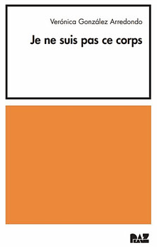 L A - Librairie - Je ne suis pas ce corps (de Véronica Gonzalez Arredondo)