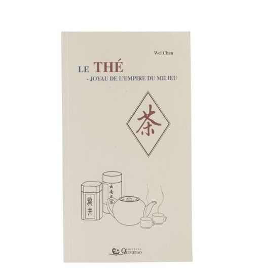 L A Librairie - Le Thé - Joyau de l'empire du milieu de Wei Chen