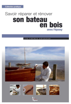 L A Librairie - Savoir réparer et rénover son bateau en bois avec l'epoxy (Vagnon 2010) à acheter ches Chasse marée